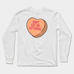 Funny Candy Heart Leftovers Long Sleeve T-Shirt